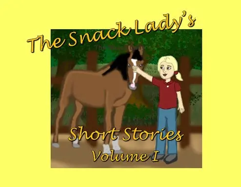 The Snack Lady's Short Stories Volume I 1