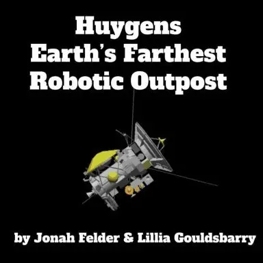 Huygens: Earth's Farthest Robotic Outpost 1
