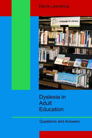 Dyslexia In Adult Education: Questions And Answers 1