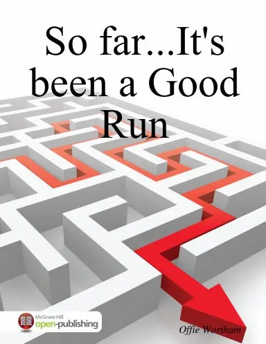 So Far...It's Been A Good Run 1