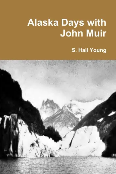Alaska Days With John Muir 1