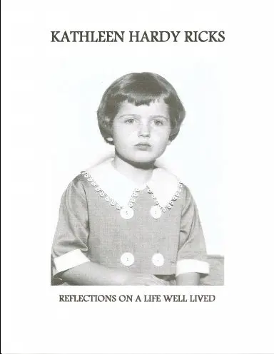 Kathleen Hardy Ricks  Reflections On A Life Well Lived 1