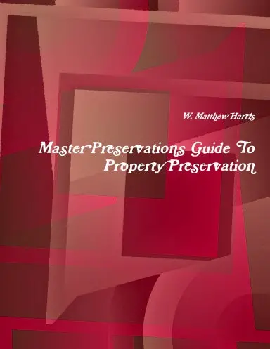 Master Preservations Guide To Property Preservation 1