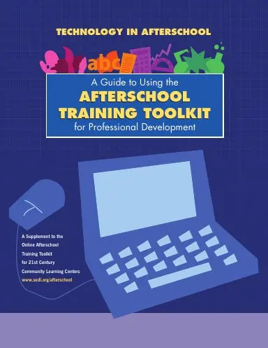 Technology In Afterschool: A Guide To Using The Afterschool Training Toolkit 1