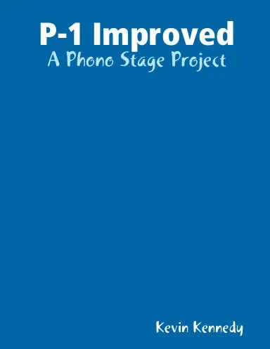 P-1 Improved - A Phono Stage Project 1