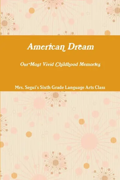 American Dream Our Most Vivid Childhood Memories 1