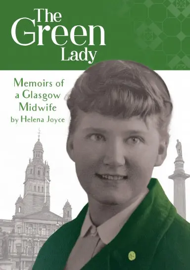 The Green Lady: Memoirs Of A Glasgow Midwife 1