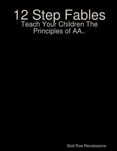12 Step Fables - Teach Your Children The Principles 1