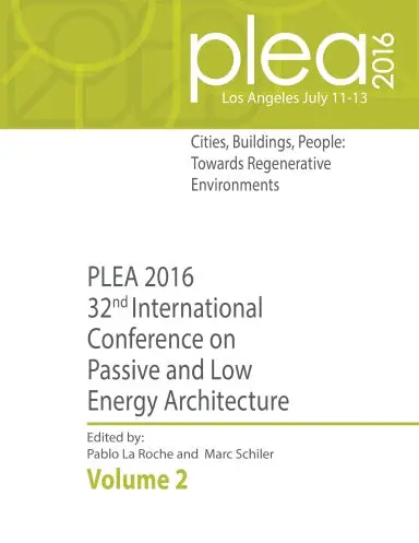 Plea 2016 - Cities, Buildings, People: Towards Regenerative Environments, Proceedings Of The 32Nd International Conference On Passive And Low Energy Architecture. Los Angeles, Usa. - Volume Ii 1