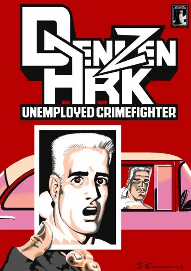 Denizen Ark -Unemployed Crime Fighter 1