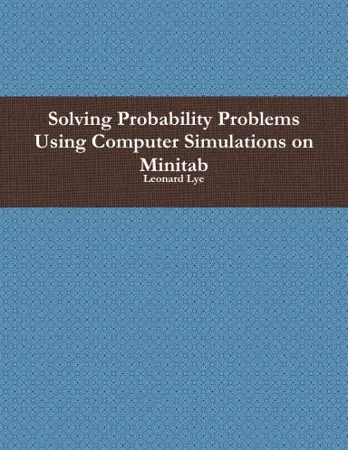 Solving Probability Problems Using Computer Simulations On Minitab 1