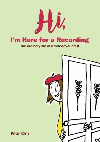 Hi, I'm Here For A Recording. The Ordinary Life Of A Voiceover Artist. 1