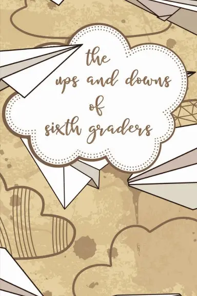 The Ups And Downs Of Sixth Graders 1