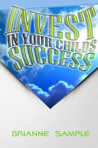 Invest In Your Child's Success 1