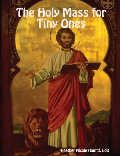 The Holy Mass For Tiny Ones 1