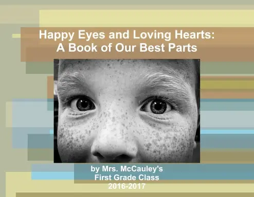 Happy Eyes And Loving Hearts: A Book Of Our Best Parts 1