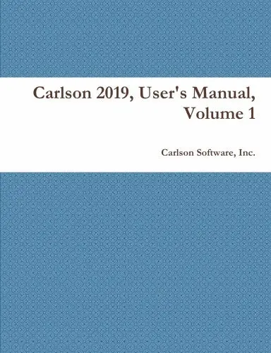 Carlson 2019, User's Manual, Volume 1 1