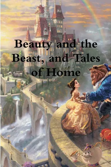 Beauty And The Beast, And Tales Of Home 1