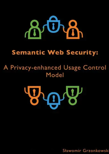 Semantic Web Security: A Privacy-Enhanced Usage Control Model 1