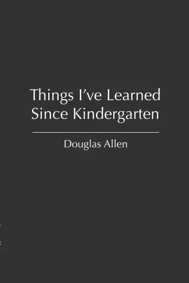 Things I've Learned Since Kindergarten 1