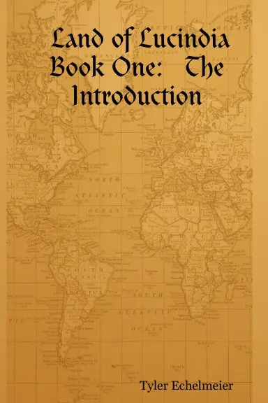 Land Of Lucindia:  Book One:   The Introduction 1