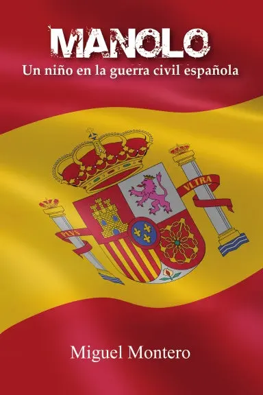 Manolo. Un Ni–O En La Guerra Civil Espa–Ola 1