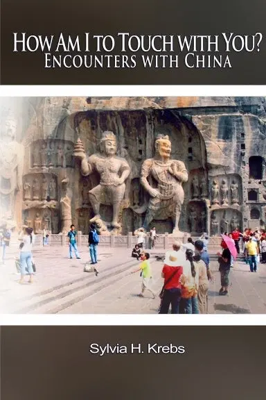 How Am I To Touch With You? Encounters With China 1