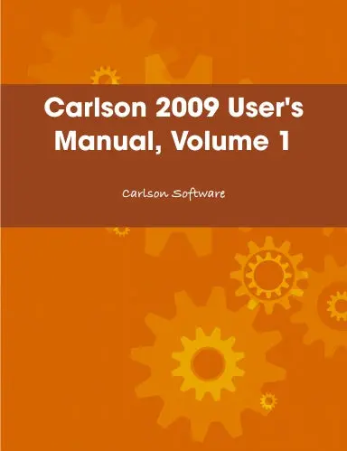 Carlson 2009 User's Manual, Volume 1 1