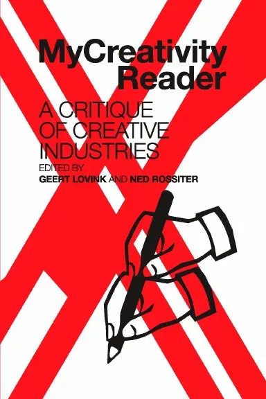 My Creativity Reader, A Critique Of Creative Industries 1