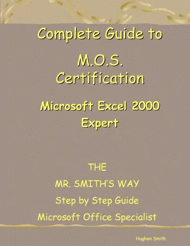 Complete Guide To M.O.S. Certification - Excel 2000 Expert 1