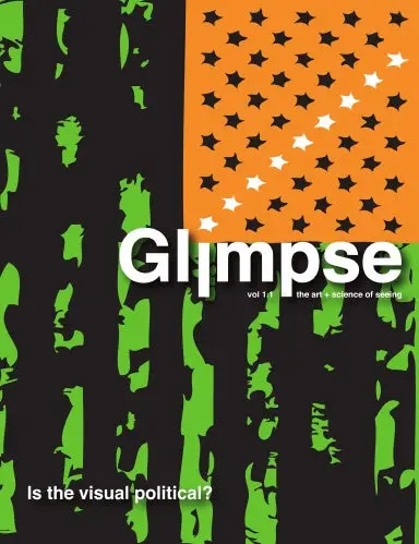 Glimpse  |  Autumn 2008     Is The Visual Political? 1