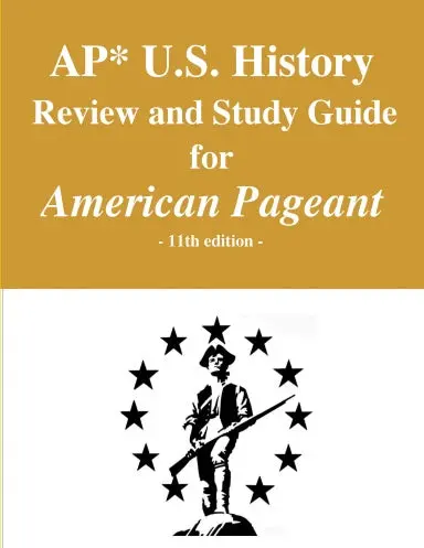 Ap* U.S. History Review And Study Guide For American Pageant 11Th Edition 1
