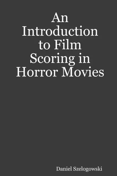 An Introduction To Film Scoring In Horror Movies 1