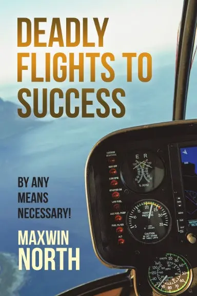 Deadly Flights To Success: By Any Means Necessary! 1