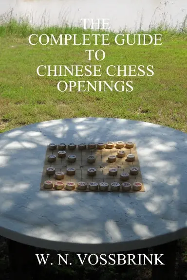 The Complete Guide To Chinese Chess Openings 1
