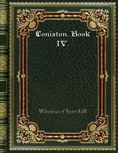 Coniston. Book Iv. 1