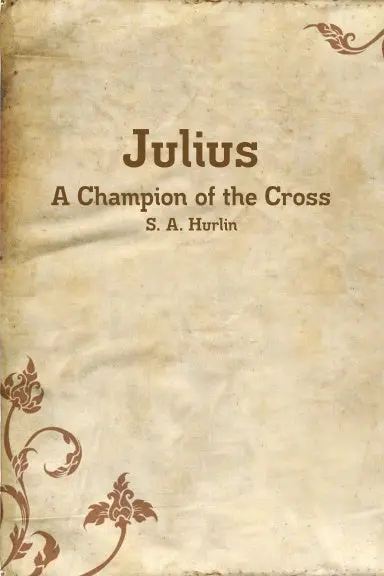Julius, A Champion Of The Cross 1