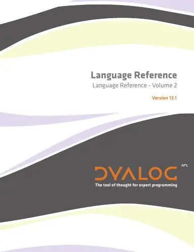 Dyalog Version 13.1 Language Reference 2 : Language Reference 1