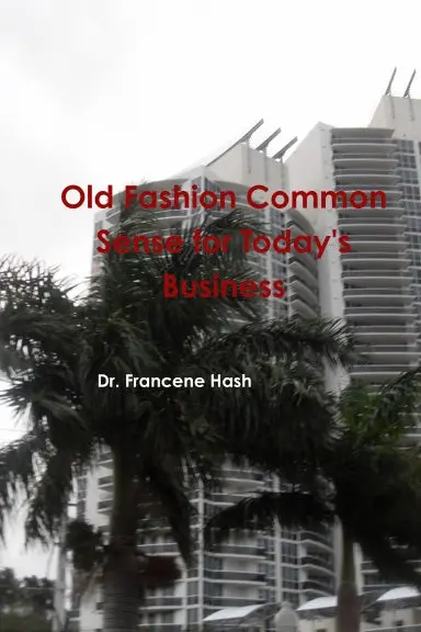 Old Fashion Common Sense For Today's Business 1
