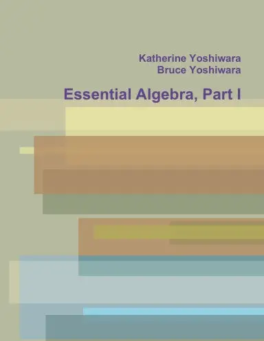 Essential Algebra, Part I 1