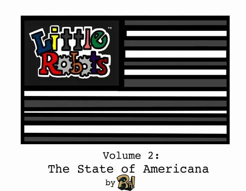 Little Robots Volume 2: The State Of Americana (Black Flag Edition) 1
