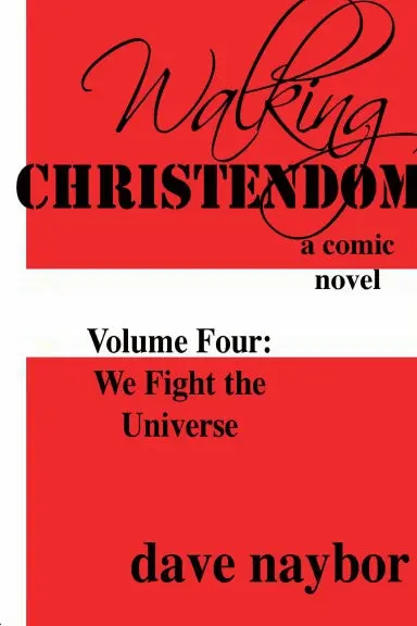 Walking Christendom Volume 4 We Fight The Universe 1
