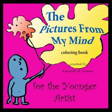 The Portable Pictures From My Mind Coloring Book For Younger Artists 1