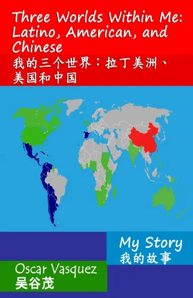 Three Worlds Within Me: Latino, American, And Chinese 1