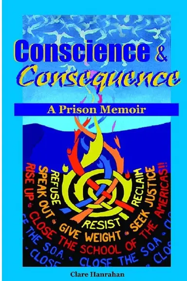 Conscience & Consequence: A Prison Memoir 1