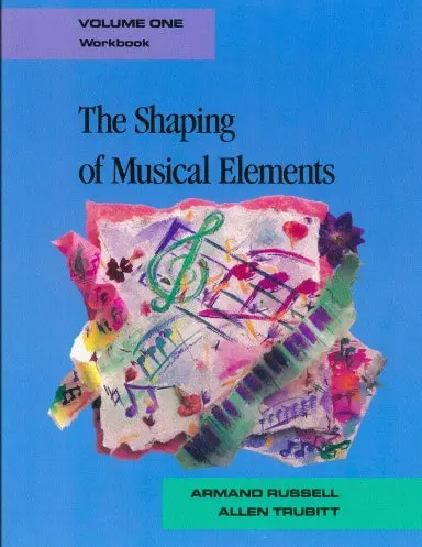 The Shaping Of Musical Elements: Workbook, Vol 1 1
