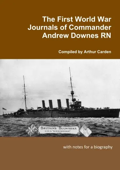 The First World War Journals Of Commander Andrew Downes Rn 1