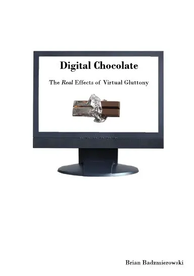 Digital Chocolate: The Real Effects Of Virtual Gluttony 1