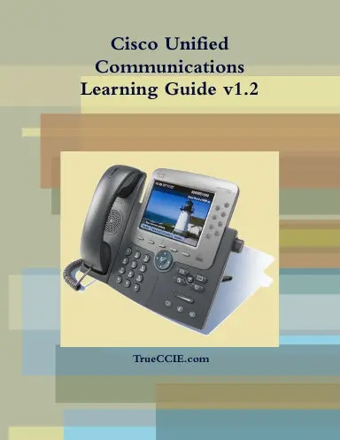 Cisco Unified Communications Learning Guide V1.2 1