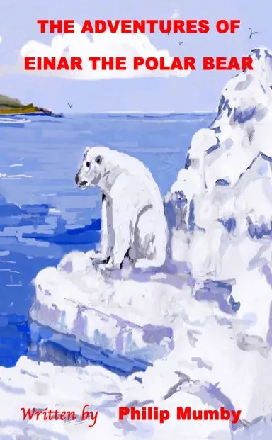 The Adventures Of Einar The Polar Bear 1